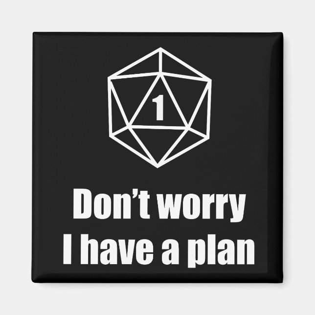 DnD - Don't worry, I have a plan Magnet (Front)