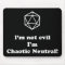 DnD - I'm not evil, I'm chaotic neutral