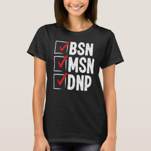 DNP Doctor MSN BSN DNP Nurse DNP Degree Graduation T-Shirt