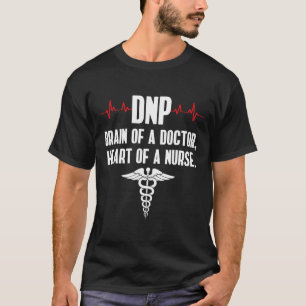 Dnp Doctor Of Nursing Practice Brain Rn Nurse Da1  T-Shirt