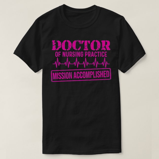 DNP Doctor of Nursing Practice Done RN Nurse Premi T-Shirt (Design Front)