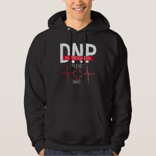 DNP Doctor Of Nursing Practice Medical School Grad Hoodie