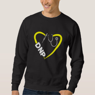 Dnp Doctor Of Nursing Practice Most Women Rn Nurse Sweatshirt