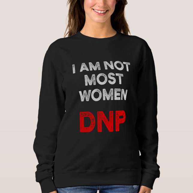Dnp Doctor Of Nursing Practice Rn Nurse  11 Sweatshirt (Front)