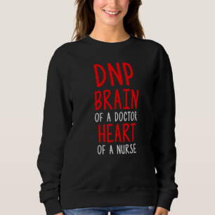 Dnp Doctor Of Nursing Practice Rn Nurse  29 Sweatshirt