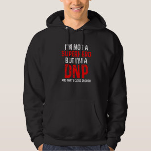 Dnp Doctor Of Nursing Practice Rn Nurse 30 Hoodie