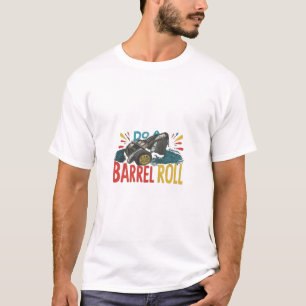 Do a Barrel Roll T-Shirt
