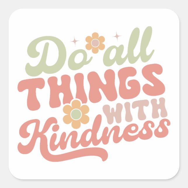 Do all things with kindness Sticker (Front)