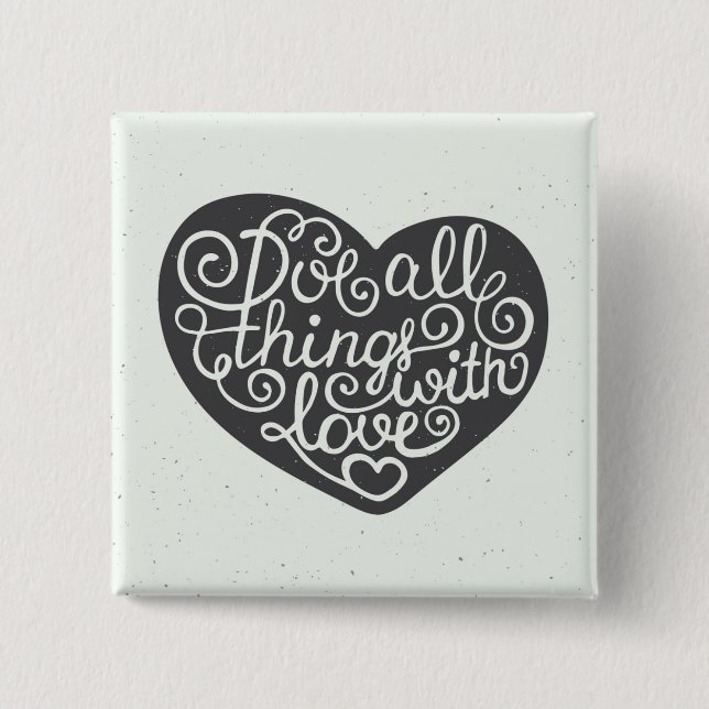 Do All Things With Love 15 Cm Square Badge (Front)