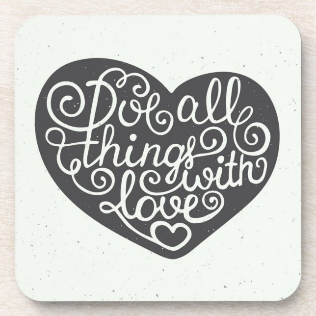 Do All Things With Love Coaster (Front)