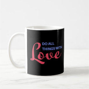 Do All Things with Love – Inspirational Quote Baby Coffee Mug