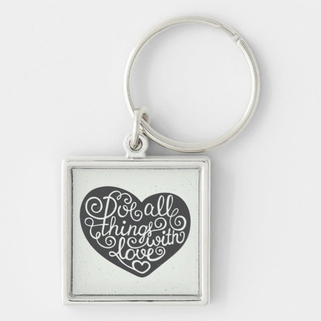 Do All Things With Love Key Ring (Front)