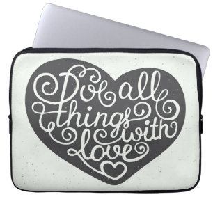Do All Things With Love Laptop Sleeve