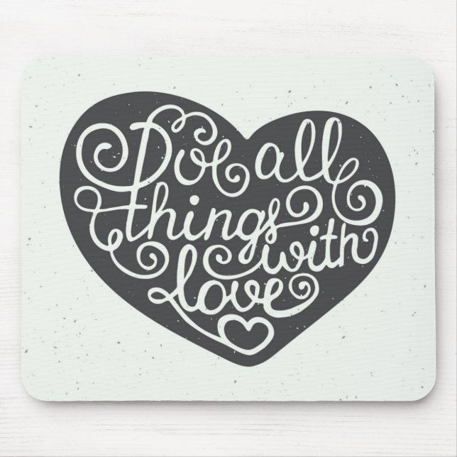 Do All Things With Love Mouse Pad (Front)