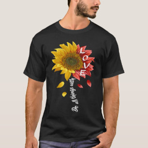Do All Things With Love Sunflower Florist T-Shirt