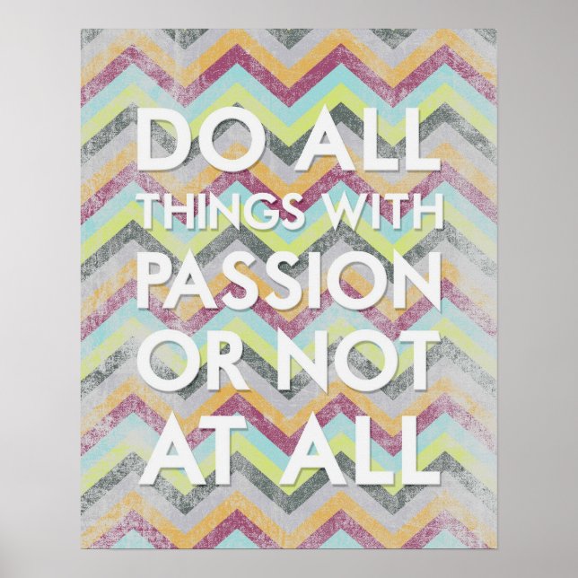 Do all things with passion or not at all poster (Front)