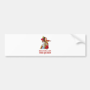 DO AS I SAY,  BECAUSE I AM THE QUEEN BUMPER STICKER
