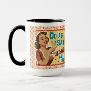 Do As I Say Not As I Do - Retro Mum Mug