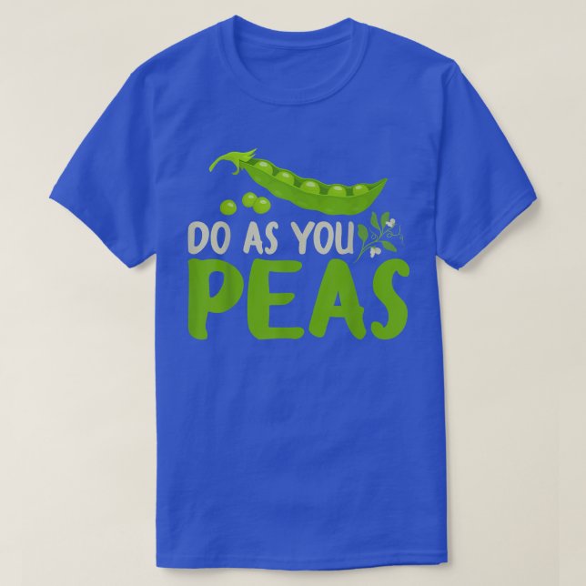 Do As You Peas Veganism Design For Vegetarian  T-Shirt (Design Front)
