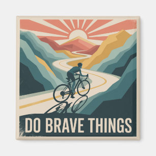 Do Brave Things Magnet
