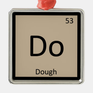 Do - Dough Chemistry Periodic Table Symbol Metal Ornament