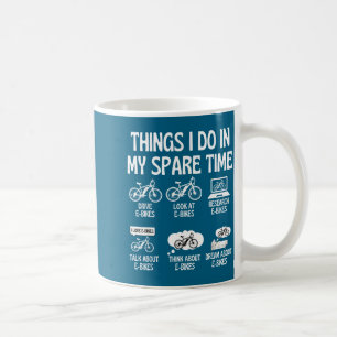 Do E Bike Lover Things Spare Coffee Mug