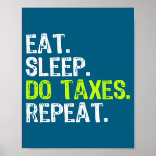 Do Eat Sleep Taxes Repeat Accountant Poster