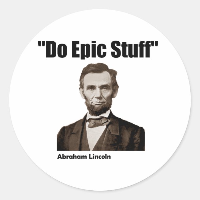 Do Epic Stuff Abraham Lincoln Classic Round Sticker (Front)