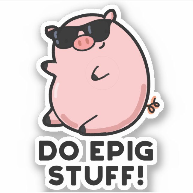 Do Epig Stuff Funny Epic Pig Pun  (Front)