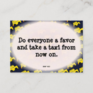 Do Everyone A Favor And Take A Taxi From Now On Business Card