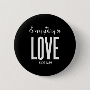 Do Everything In Love 1 Cor 16_14 Bible Verse Chri 6 Cm Round Badge