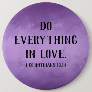Do Everything in Love 6 Cm Round Badge
