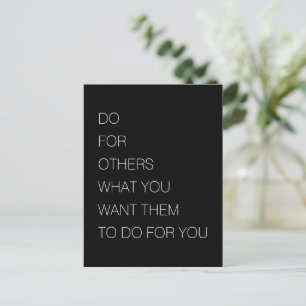 Do For Others What You Want Them To Do For You Postcard