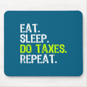 Do Funny Eat Sleep Taxes Repeat Accountant Mouse Pad