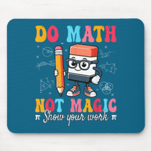 Do Funny Math Not Magic Math Teacher Mouse Pad
