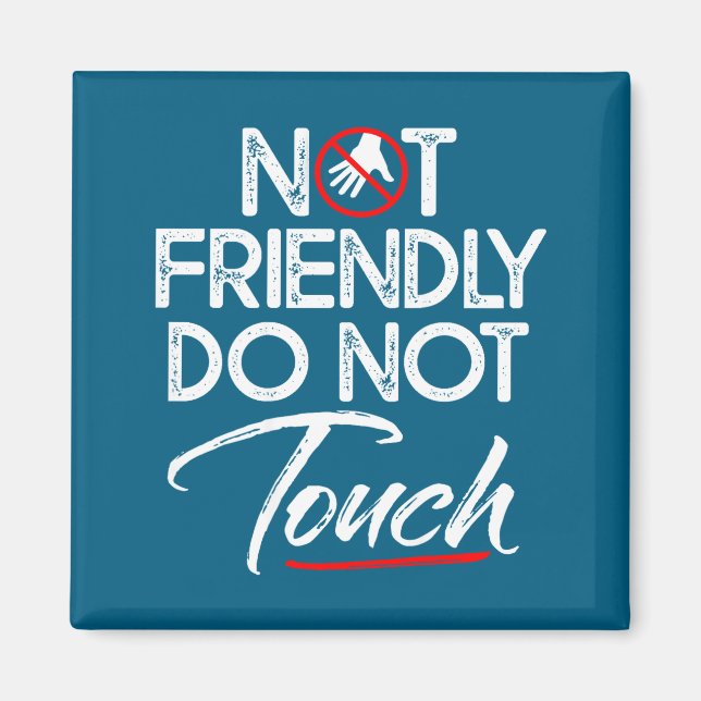 Do Funny Retro Not Friendly Not Touch Magnet (Front)