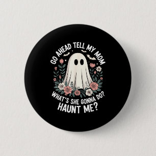 Do Go Ahead Tell Mom What's 6 Cm Round Badge
