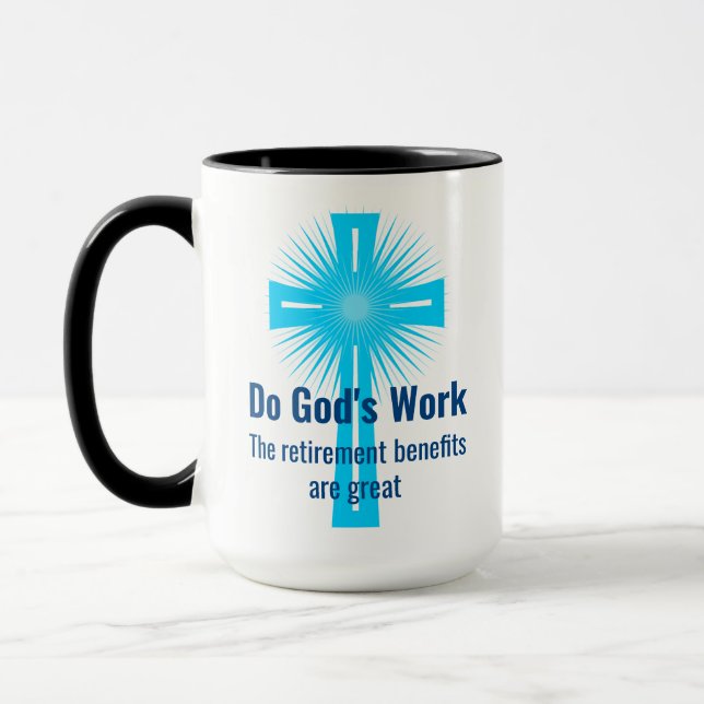 Do God's Work, The Retirement Benefits are Great Mug (Left)