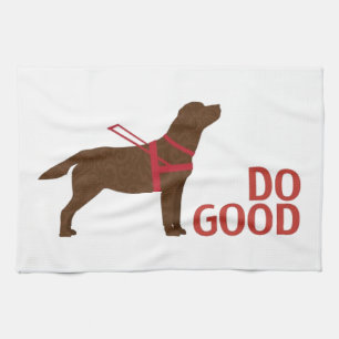 Do Good - Service Dog - Chocolate Lab Tea Towel