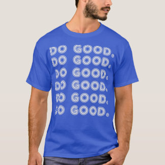 Do Good T-Shirt