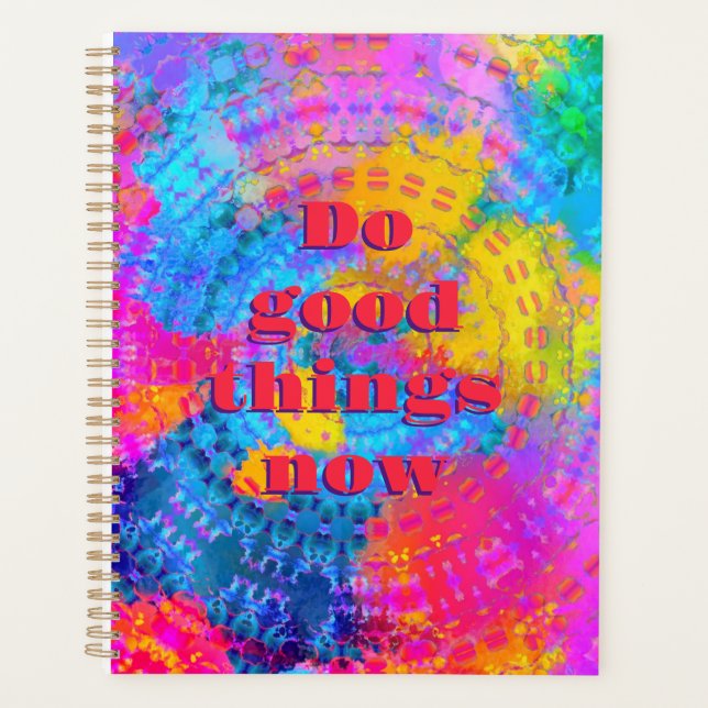 Do Good Things Now Rainbow Tie Dye Boho Planner (Front)