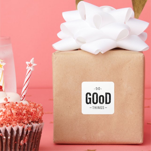 Do Good Things  Square Sticker (Party)