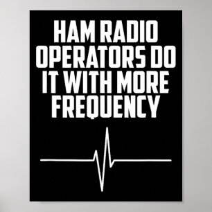 Do Ham Radio Operators It More Poster