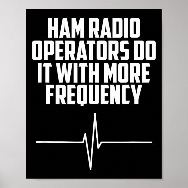 Do Ham Radio Operators It More Poster (Front)