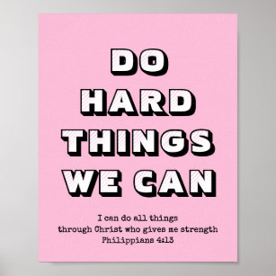 DO HARD THINGS WE CAN Girly Motivational Christian Poster