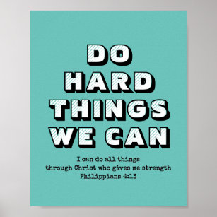 DO HARD THINGS WE CAN   Motivational Christian Poster
