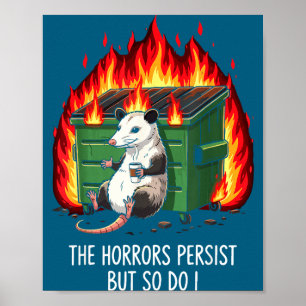Do Horrors Persist So Possum Meme Poster