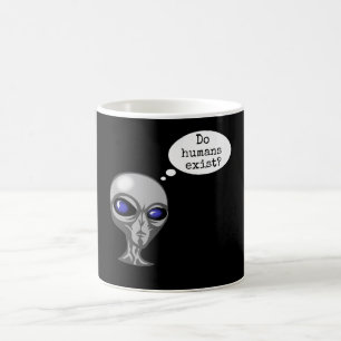 Do Humans Exist Funny Alien Coffee Mug