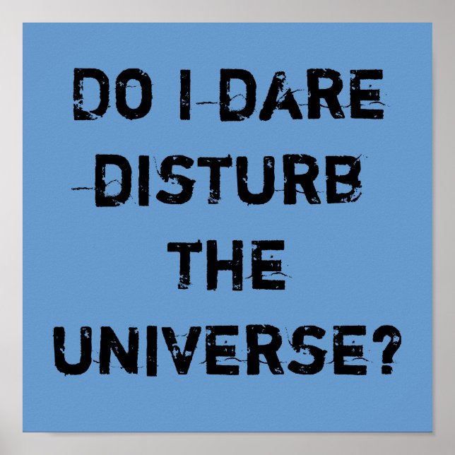 Do I dare disturb the universe? Poster (Front)
