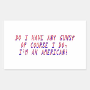Do I have any guns? Rectangular Sticker